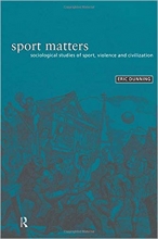 کتاب زبان اسپورت مترز  Sport Matters : Sociological Studies of Sport, Violence and Civilisation