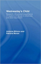 کتاب زبان ونزدیز چایلد  Wednesdays Child Research into Womens Experience of Neglect and Abuse in Childhood and Adult Depressi