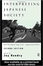 Interpreting Japanese Society Anthropological Approaches