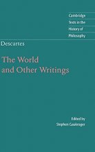 Descartes The World and Other Writings Cambridge Texts in the History of Philosophy