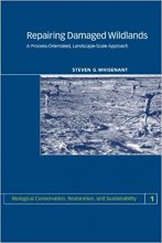 کتاب زبان ریپیرینگ دمیجد وایلد لندز  Repairing Damaged Wildlands A Process Orientated Landscape Scale Approach Biological Con