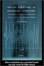 Applied Structural and Mechanical Vibrations Theory Methods and Measuring Instrumentation