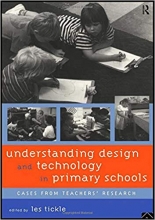 کتاب زبان اندراستندینگ دیزاین اند تکنولوژی این پرایمری اسکول  Understanding Design and Technology in Primary Schools Cases from