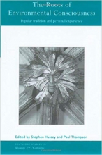 The Roots of Environmental Consciousness Popular Tradition and Personal Experience Routledge Studies in Memory and Narrative