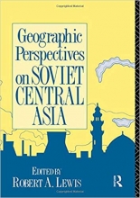 Geographic Perspectives on Soviet Central Asia Studies of the Harriman Institute
