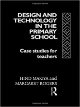کتاب زبان دیزاین اند تکنولوژی این د پرایمری اسکول  Design and Technology in the Primary School Case Studies for Teachers