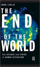 The End of the World The Science and Ethics of Human Extinction