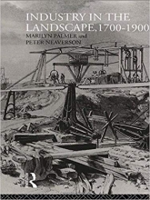 Industry in the Landscape 1700 1900 History of the British Landscape
