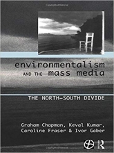 Environmentalism and the Mass Media The North South Divide Global Environmental Change Series