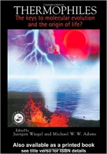 Thermophiles The Keys to the Molecular Evolution and the Origin of Life
