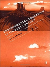 کتاب زبان اینوایرومنتال اجوکیشن این د 21 سنتری  Environmental Education in the 21st Century: Theory, Practice, Progress and Prom