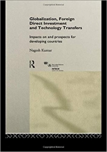 Globalization Foreign Direct Investment and Technology Transfers Impacts on and Prospects for Developing Countries UNU INTECH