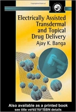 کتاب زبان الکتریکالی اسیستد ترنسدرمال اند تاپیکال دراگ دلیوری  Electrically Assisted Transdermal and Topical Drug Delivery 1st E