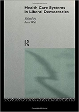 Health Care Systems in Liberal Democracies 1st Edition