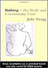 کتاب زبان بثینگ د بادی اند کامیونیتی کر  Bathing - the Body and Community Care 1st Edition