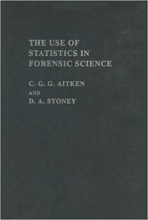 The Use Of Statistics In Forensic Science Ellis Horwood Series in Forensic Science 1st Edition