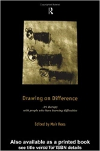 کتاب زبان دراوینگ ان دیفرنس  Drawing on Difference Art Therapy with People who have Learning Difficulties 1st Edition