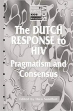 کتاب زبان د داچ ریسپانس تو اچ ای وی The Dutch Response To HIV: Pragmatism and Consensus