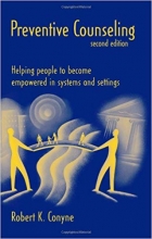 کتاب زبان پریونتینگ کانسلینگ Preventive Counseling Helping People to Become Empowered in Systems and Settings 2nd Edition