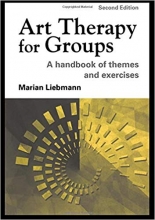 کتاب زبان ارت تراپی فور گروپس  Art Therapy for Groups: A Handbook of Themes and Exercises 2nd Edition