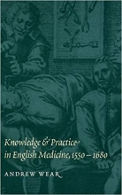 کتاب زبان نولج اند پرکتیس این انگلیش مدیسین  Knowledge and Practice in English Medicine 1550 1680 1st Edition