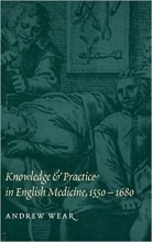 Knowledge and Practice in English Medicine 1550 1680 1st Edition