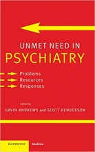 کتاب زبان ان مت نید این سایکیتری  Unmet Need in Psychiatry: Problems, Resources, Responses 1st Edition