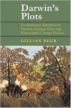Darwins Plots Evolutionary Narrative in Darwin George Eliot and Nineteenth Century Fiction 2nd Edition