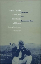 Joyce Derrida Lacan and the Trauma of History Reading Narrative and Postcolonialism