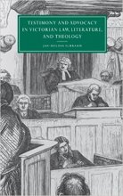 Testimony and Advocacy in Victorian Law Literature and Theology Cambridge Studies in Nineteenth Century Literature and Cultu