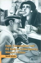 کتاب زبان غذا، مصرف و بدن در ادبیات داستانی زنان معاصر  Food, Consumption and the Body in Contemporary Women's Fiction