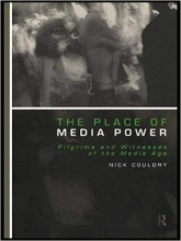 The Place of Media Power Pilgrims and Witnesses of the Media Age Comedia