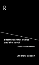 کتاب زبان پست مدرنیتی اتیکس اند د ناول  Postmodernity, Ethics and the Novel: From Leavis to Levinas