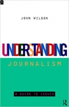 کتاب زبان اندراستندینگ ژورنالیسم  Understanding Journalism: A Guide to Issues
