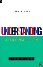 کتاب زبان اندراستندینگ ژورنالیسم  Understanding Journalism A Guide to Issues