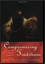 Compromising Traditions The Personal Voice in Classical Scholarship