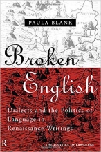 Broken English Dialects and the Politics of Language in Renaissance Writings