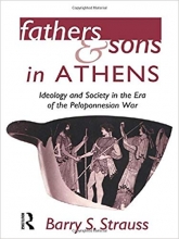 Fathers and Sons in Athens Ideology and Society in the Era of the Peloponnesian War
