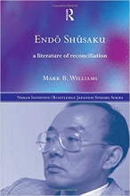 کتاب زبان اندو شوساکو Endö Shüsaku A Literature of Reconciliation Nissan Institute Routledge Japanese Studies