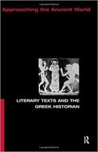 Literary Texts and the Greek Historian Approaching the Ancient World