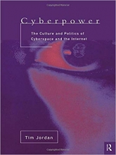 Cyberpower The culture and politics of cyberspace and the Internet