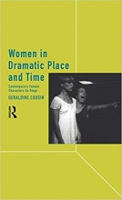 کتاب زبان ومن این دراماتیک پلیس اند تایم Women in Dramatic Place and Time: Contemporary Female Characters on Stage