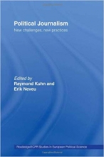 کتاب زبان پولیتیکال ژورنالیسم Political Journalism: New Challenges, New Practices (Routledge/ECPR Studies in European Political