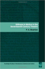 کتاب زبان استیل نس این موشن ای د سونتین سنتری   Stillness in Motion in the Seventeenth Century Theatre