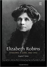 کتاب زبان الیزابت رابینز  Elizabeth Robins: Staging a Life: 1862-1952