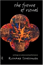 The Future of Ritual: Writings on Culture and Performance