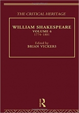 کتاب زبان ویلیام شکسپیر  William Shakespeare: The Critical Heritage Volume 6 1774-1801 (The Collected Critical Heritage : Willia