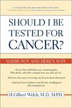 کتاب زبان شود ای بی تستد فور کنسر  Should I Be Tested for Cancer?: Maybe Not and Here’s Why