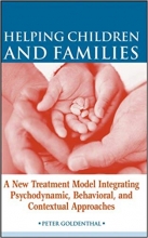 کتاب زبان هلپینگ چیلدرنز اند فمیلیز Helping Children and Families A New Treatment Model Integrating Psychodynamic Behavioral