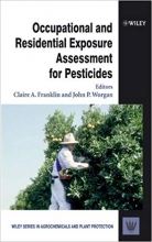 کتاب زبان اکیوپیشنال اند رزیدنتیال اکسپوژر  Occupational and Residential Exposure Assessment for Pesticides (Wiley Series in Agr